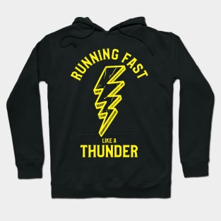 RUN FAST LIKE A THUNDER Hoodie